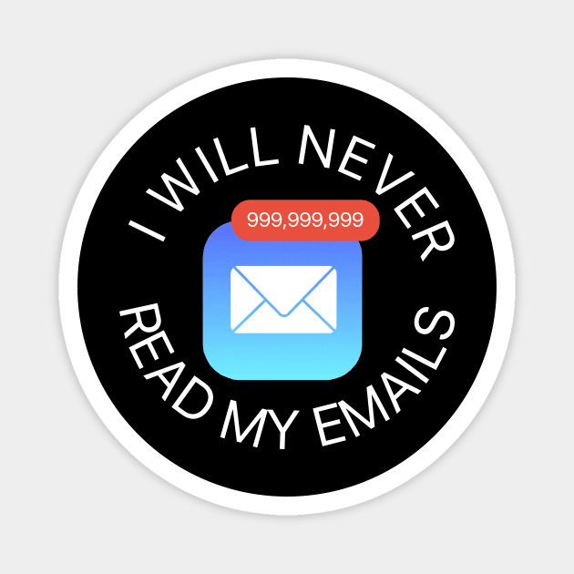 I Will Never Read My Emails Magnet by kthorjensen